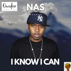 Nas Mashup_I Know I Can Produced by Onedose Productions