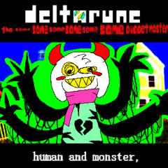 human and monster, - [Deltarune: The 6xSame Puppetmaster]
