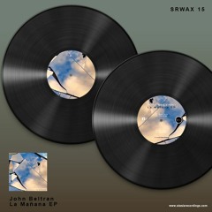 John Beltran - La Mañana EP  |  SRWAX15