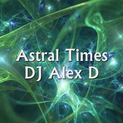 Astral Times - DJ Alex Fractal