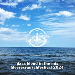 Gaya Kloud @ Meeresrausch Festival 2024