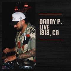 DANNY P. - Live @ 1818 - April 2025