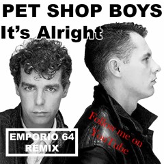 Pet Shop Boys - It's Alright (Emporio 64 Remix)