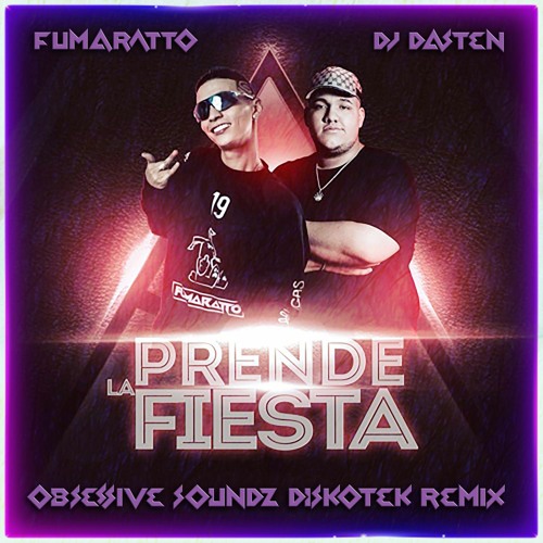 Fumaratto, DJ Dasten - Prende La Fiesta (Obsessive Soundz DiskoTek Remix) [PREVIEW]