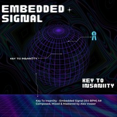 Key To Insaniity - Embedded Signal (154 BPM) A#