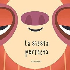 ePUB Download La siesta perfecta (Junior Library Guild Selection) (Somos8) (Spanish Edition) Fu