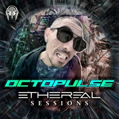 Octopulse//Ethereal Records - Sessions live 006
