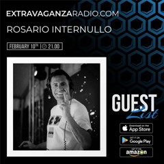 ROSARIO INTERNULLO @ EXTRAVAGANZA RADIO #GUESTLIST #LIVE (10.02.2022)
