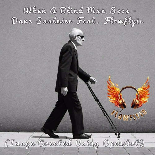 When A Blind Man Sees - Dave Sauliner Feat. FlowFlyir (Beat produced by Anno Domini Nation Beats)