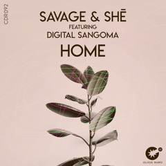 Savage & SHē featuring Digital Sangoma - Home