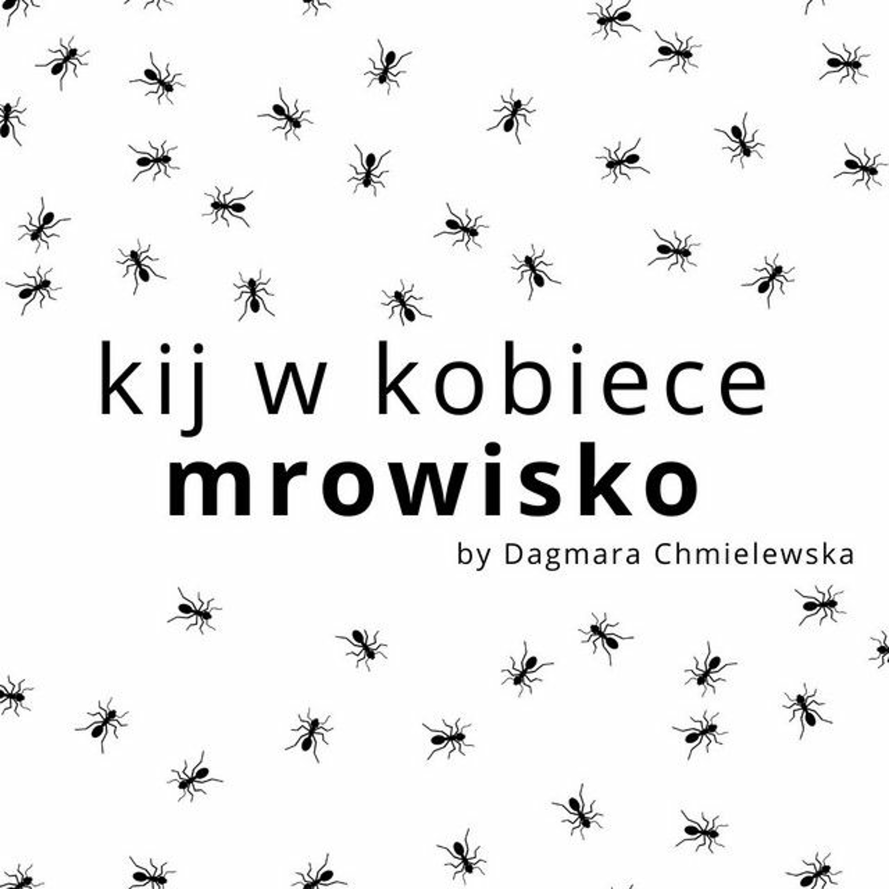 Kij w kobiece mrowisko