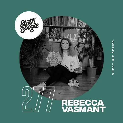 SlothBoogie Guestmix #277 - Rebecca Vasmant