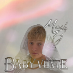 BABY VENTE - Maik FJ