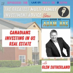 Episode 110 l Canadian investing in US real estate with Glen Sutherland