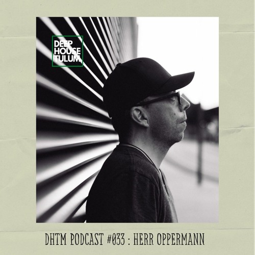 DHTM Mix Series 033 - Herr Oppermann