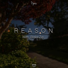 Reason (With Blake.Zip)