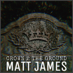 Crown 2 The Ground (Prod.Microphone Mafia)