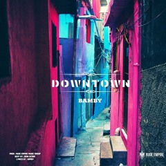 BAMBY_-_ DOWNTOWN _||_ OFFICIAL AUDIO 2K20