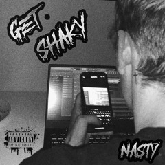 Nasty - Get Shaky