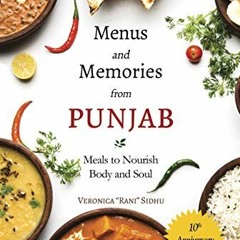 =* Menus and Memories from Punjab, Meals to Nourish Body and Soul =Textbook*