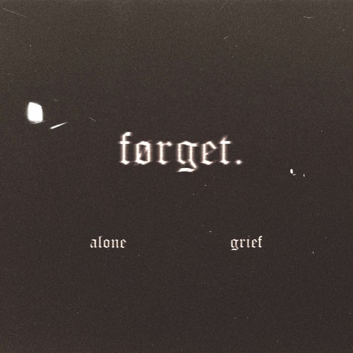Alone / Grief