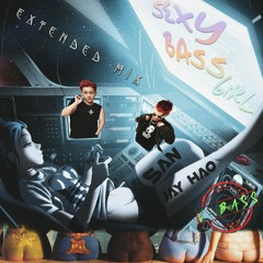 V-Bass ● Sexy Bass Girl - Jay Hao x San | Extended Mix