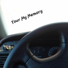 Your My Memory