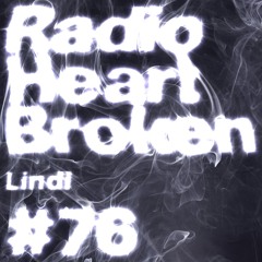 Radio Heart Broken - Episode 76 - Lindi