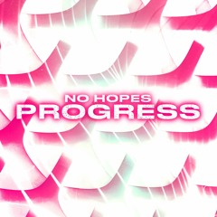 No Hopes - Progress (Extended Mix)