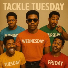 Tackle Tuesday