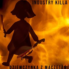 INDUSTRY KILLA - Dziewczynka Z Maczetami (Orginal Mix)