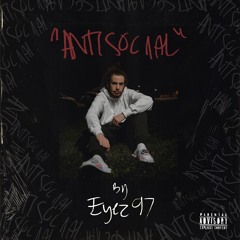 Eyez97 - ANTISOCIAL (Video In Description)