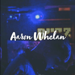 Aaron Whelan- Things You Do To Me