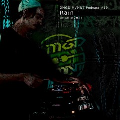 DMGD MVMNT Podcast #19 by Rain