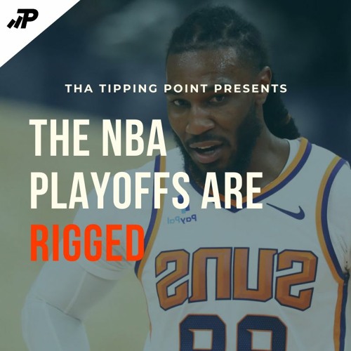 The NBA Playoffs are Rigged