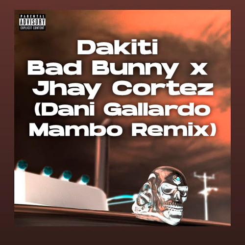 Dakiti - Bad Bunny X Jhay Cortez (Dani Gallardo Mambo Remix)