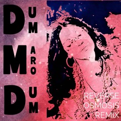 Dum Maro Dum - Reverse Osmosis Remix