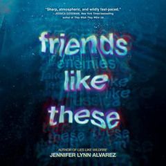 Get EBOOK 📬 Friends Like These by  Jennifer Lynn Alvarez,Maria Liatis,Max Meyers,Che