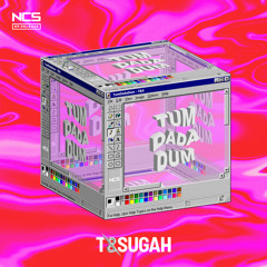 T & Sugah - TumDaDaDum [NCS Release]