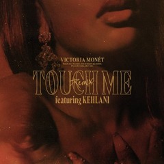 VICTORIA MONET FT KEHLANI - TOUCH ME [DUBZ REMIX]