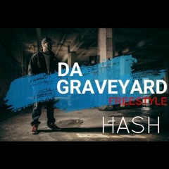 HasH - Da Graveyard Freestyle