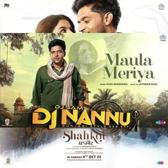 MAULA MERIYA |SHAHKOL| GURU RANDHAWA DJNANNU