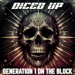 GENERATION 1 ON THE BLOCK (DICED UP EDIT) [FREE DL]