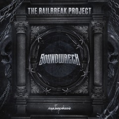 The Railbreak Project: Volume 36 feat. SOUNDWRECK