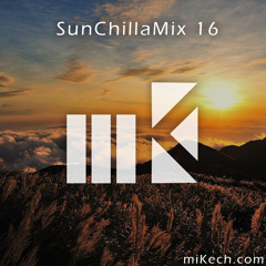 miKech - SunChillaMix 16 | FREE DOWNLOAD