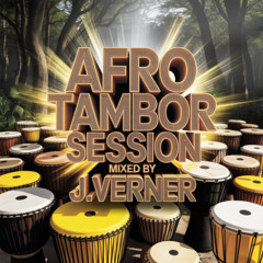 (AFRO TAMBOR) Session Mixed By J.VERNER