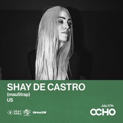 Shay De Castro - Exclusive Set for OCHO by Gray Area [7/24]