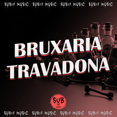 BRUXARIA TRAVADONA