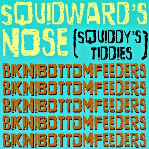 Squidward's Nose (Squiddy's Tiddies)