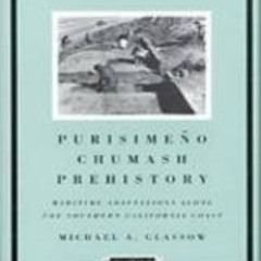 [Get] PDF 📨 Purisimeno Chumash Prehistory: Maritime Adaptations Along the Southern C